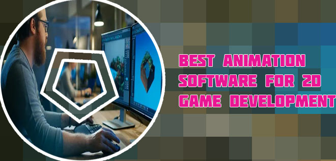 Best 2d game development software